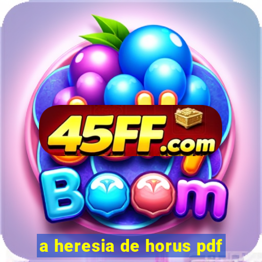 a heresia de horus pdf